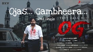 Ojas... Gambheera - #OG 2nd Single |PawanKalyan |Sujeeth |Thaman S |DVVDanayya
