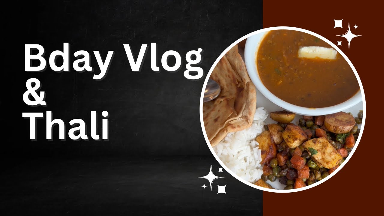Bday Vlog and Thali