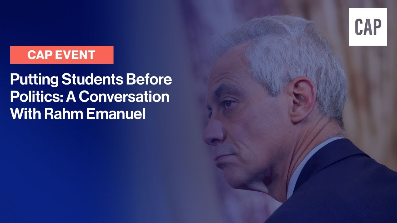 Putting Students Before Politics: A Conversation With Rahm Emanuel ...