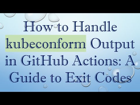 How to Handle kubeconform Output in GitHub Actions: A Guide to Exit Codes