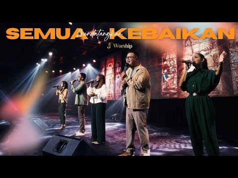 Semua Mendatangkan Kebaikan  - J'Worship (Live Session)
