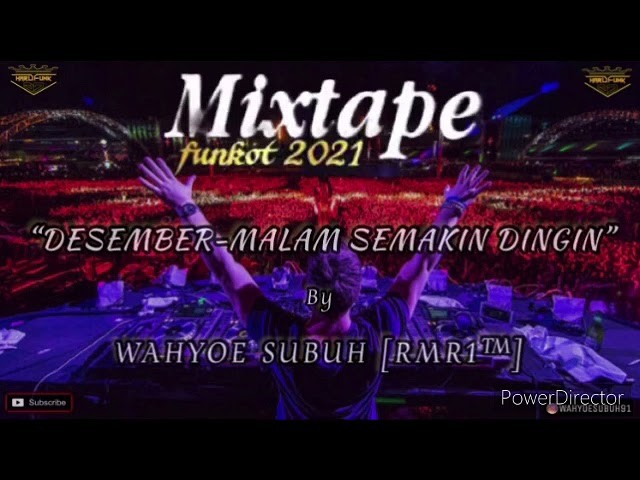 Mixtape Funkot || Desember - 2021 - Malam Semakin Dingin || BY || WAHYOE SUBUH [RMR1™] class=