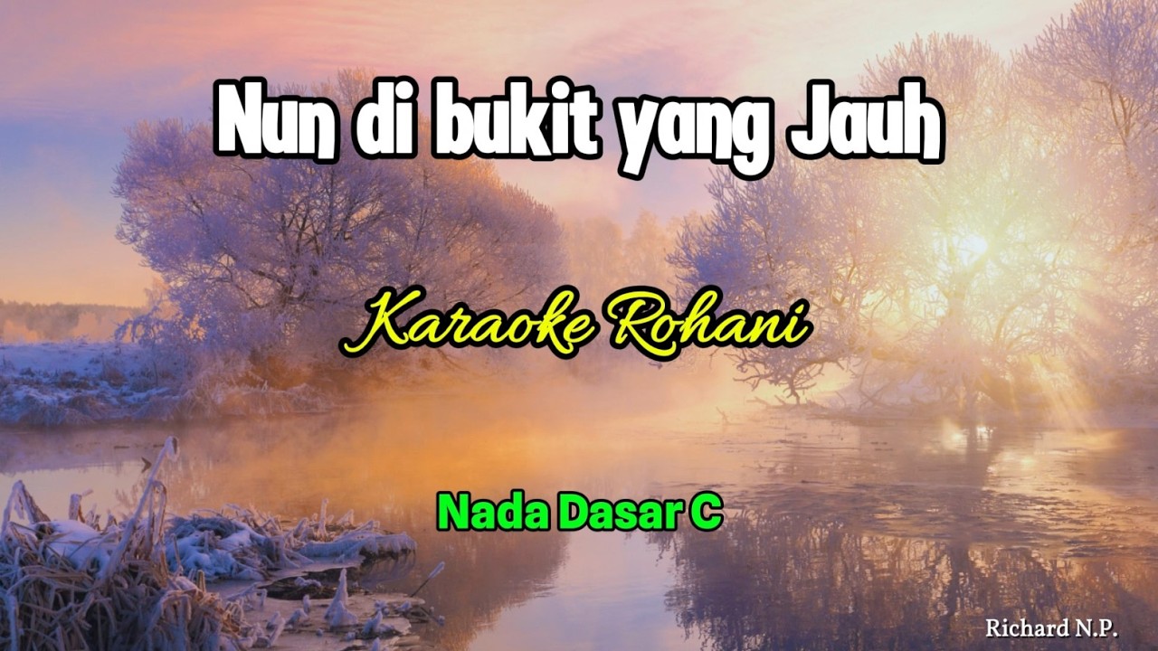 Nun di Bukit yang Jauh | Karaoke | Nada Dasar C