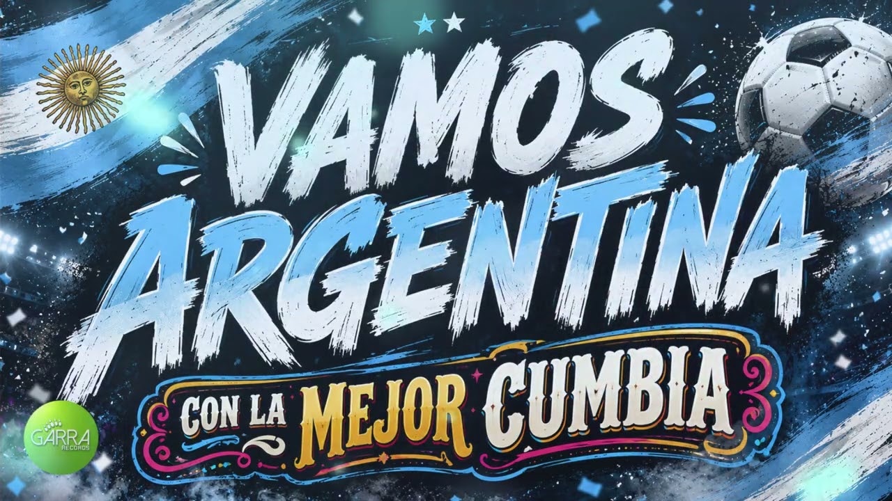 VAMOS ARGENTINA! Con La Mejor Cumbia - Nico Mattioli, La Repandilla, Dalila, Banda XXI y mucho más