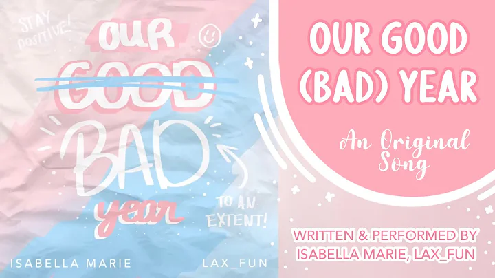 Our Good (Bad) Year  | An ORIGINAL SONG By Isabell...