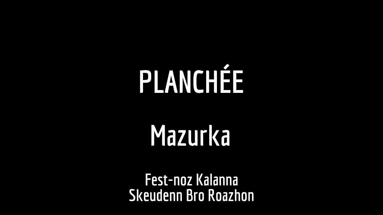 PLANCHÉE (Mazurka) || FEST-NOZ KALANNA SKEUDENN BRO ROAZHON