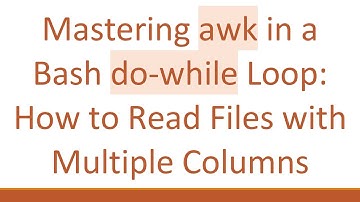 Mastering awk in a Bash do-while Loop: How to Read Files with Multiple Columns