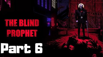 The Blind Prophet Walkthrough Part 6 - Epilogue