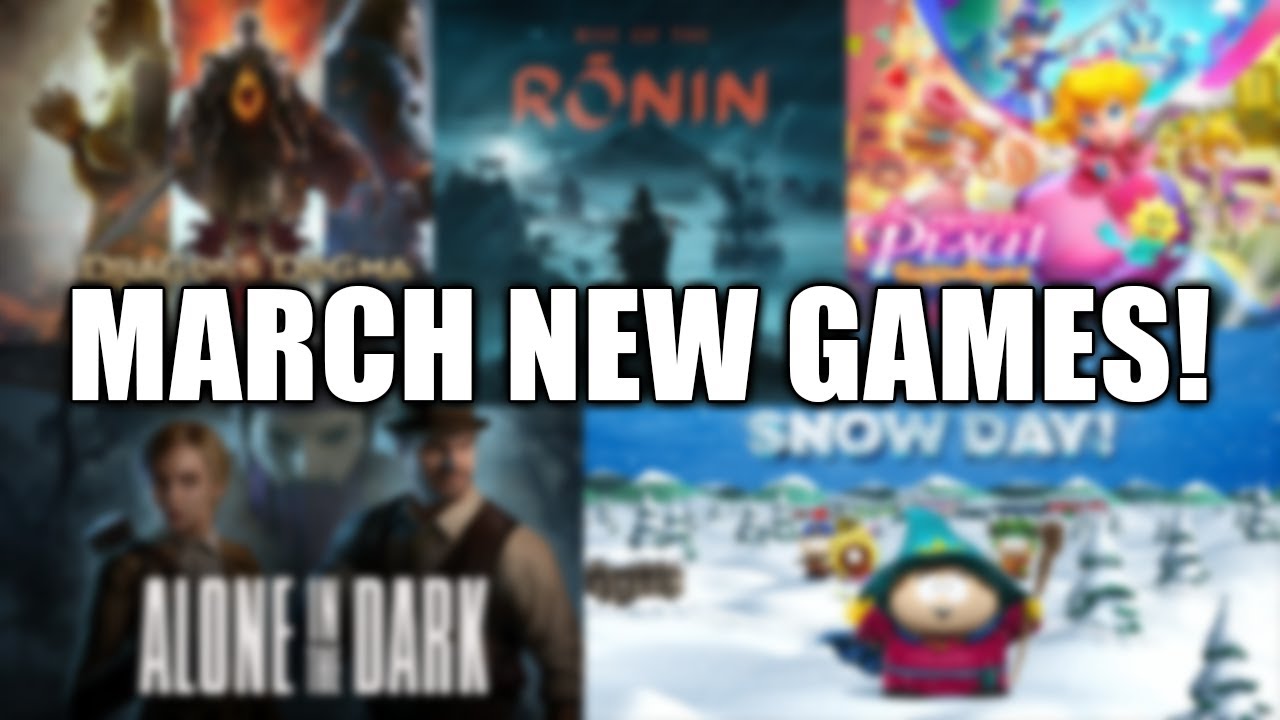 NEW Games Worth Playing March 2024 YouTube 
