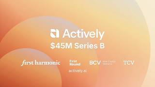 Actively Raises $45M Series B to Scale Intelligence-Led Revenue Platform