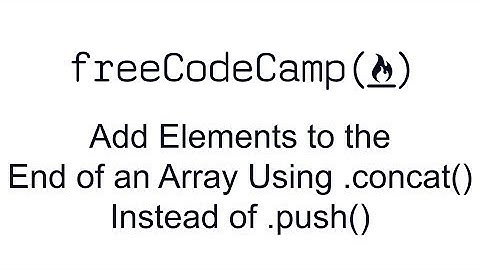 Add Elements to the End of an Array Using concat Instead of push