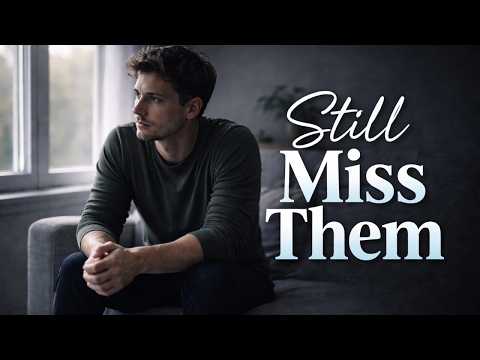 Why You Miss People Who Were Not Good For You
