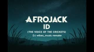 AFROJACK - ID (THE VOICE OF THE CRICKETS) [DJ wibes_music remake]