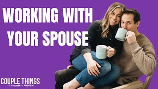Couple Things | Working With Your Spouse