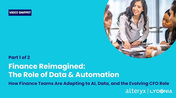 Part 1 of 2 - Finance Reimagined: The Role of Data & Automation