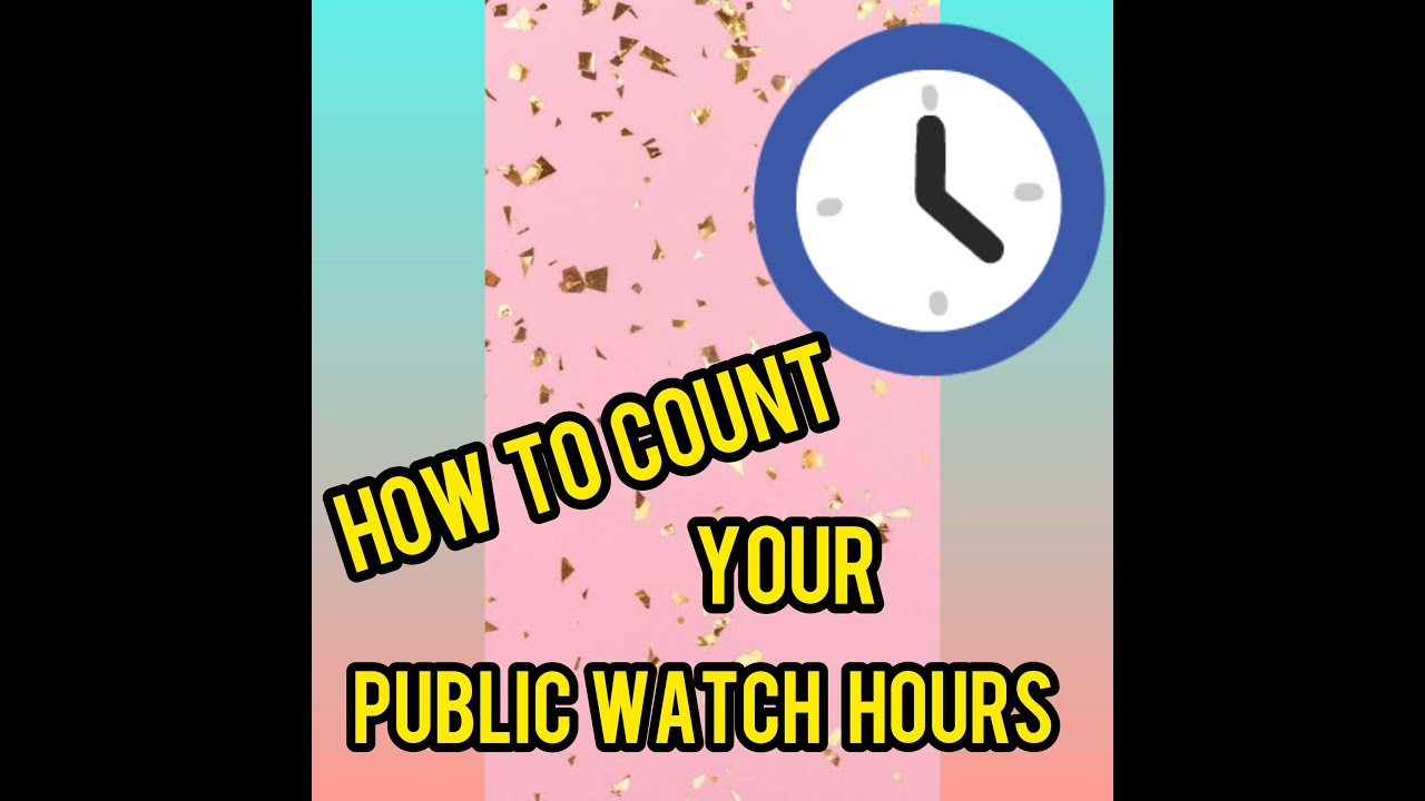 How to count your public watch hour YouTube