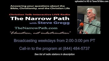 March 3, 2021 The Narrow Path with Steve Gregg