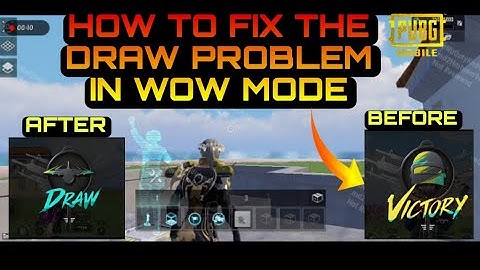 HOW TO FIX THE DRAW PROBLEM IN WOW MODE |WOW MODE| PUBG MOBILE