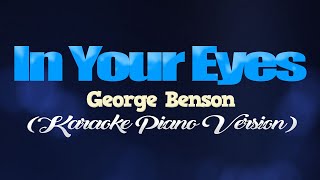 IN YOUR EYES - George Benson (KARAOKE PIANO VERSION)