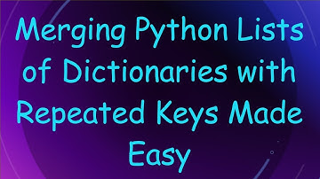 Merging Python Lists of Dictionaries with Repeated Keys Made Easy