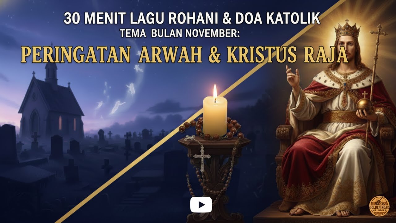 30 Menit Lagu Rohani \u0026 Doa Katolik November | Peringatan Arwah \u0026 Kristus Raja Alam Semesta