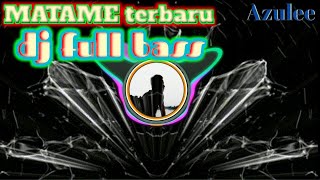 dj matame terbaru