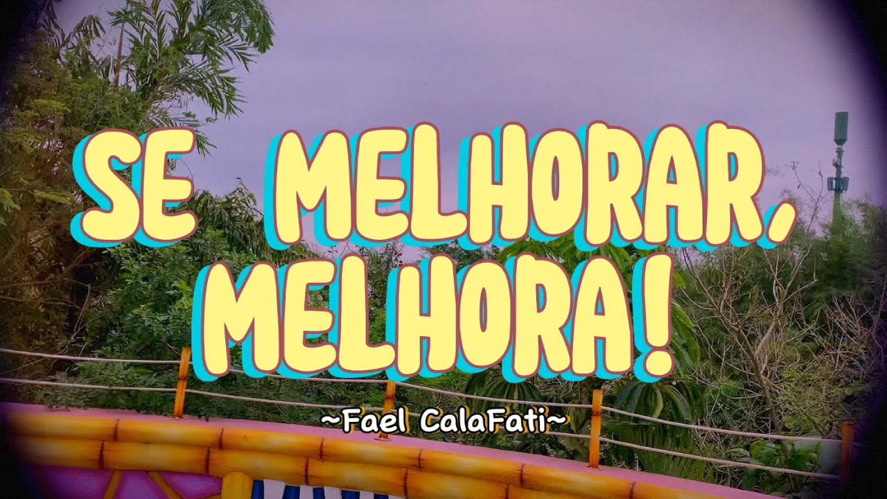 Fael CalaFati - Se Melhorar, Melhora! (Clipe Oficial Legendado) - YouTube
