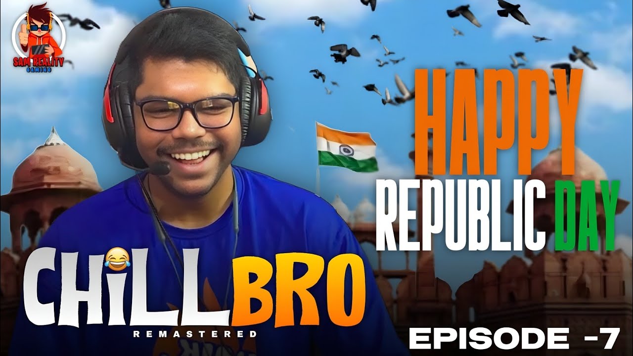 HAPPY REPUBLIC DAY 🇮🇳 | ChillBro REMASTERED | Sam Reality Gaming | 