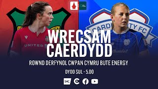 Y GÊM LAWN | Wrecsam v Caerdydd | Rownd derfynol Cwpan Cymru Bute Energy