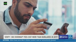 Verify |  Did overdraft fees cost more than burglaries in 2011?