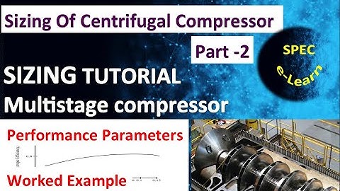 Sizing Of Centrifugal Compressors Part 2 - Performance Parameters And Sizing Tutorial