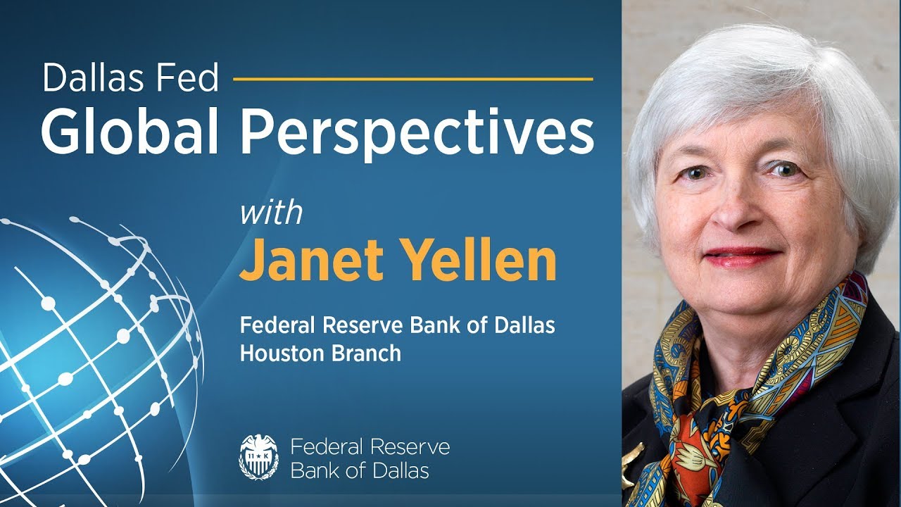 Dallas Fed Global Perspectives with Janet L. Yellen - YouTube