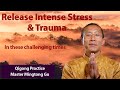 Release Intense Stress & Trauma in the challenging time