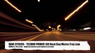Rave Ryders - Techno Power (Off Beat Boy Meets Fray Low Radio Edit)