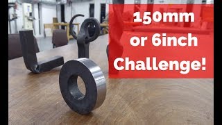 150mm or 6 Inch Challenge! Upset, Punched and machined! #150mmchallenge