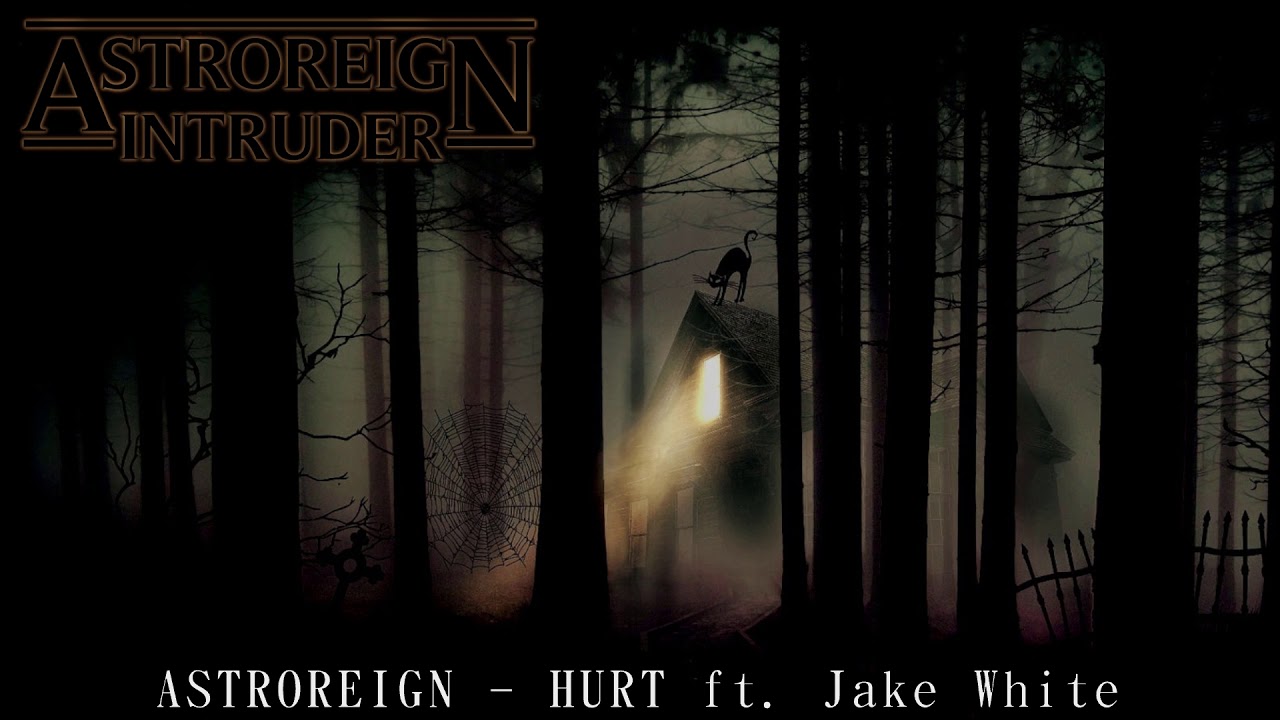 ASTROREIGN - HURT ft. Jake White