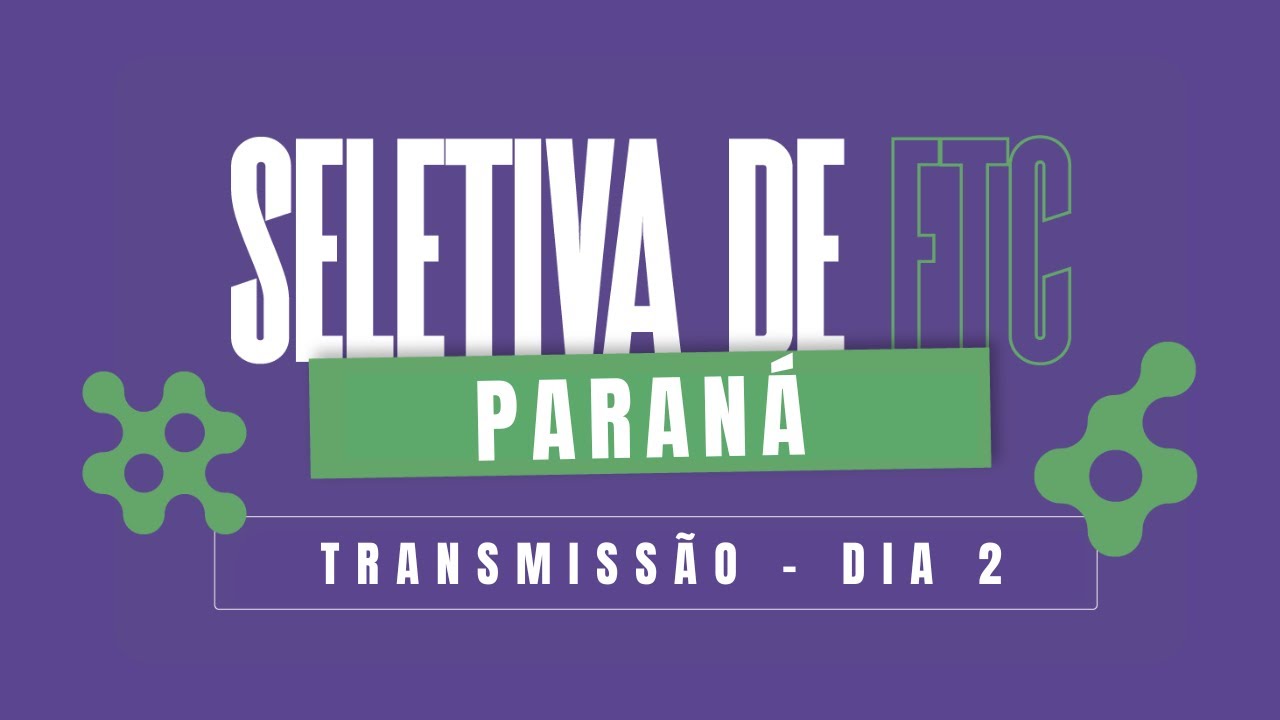 Dia 2 - Seletiva PR - FIRST Tech Challenge Brasil