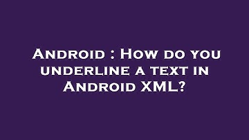 Android : How do you underline a text in Android XML?