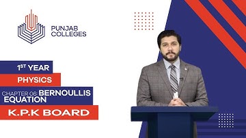 PGC lectures-Inter Part 1-KPK Board-Physics-Chapter 6-Bernoullis Equation