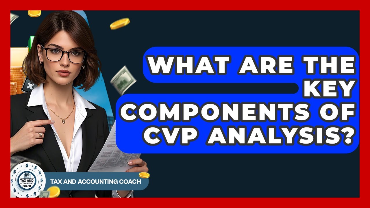 What Are The Key Components Of CVP Analysis? - Tax and Accounting Coach