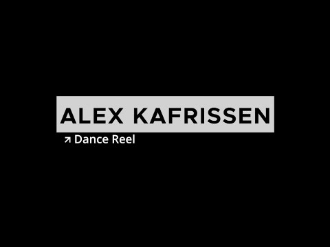 ALEX KAFRISSEN - DANCE REEL