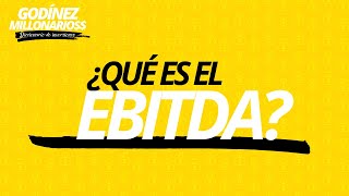 EBITDA | ¿Qué es el EBITDA?