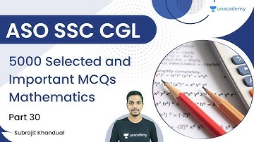 ASO SSC CGL | 5000 Selected and Important Mathematics  MCQs  | Part 30 | Subrajit Khandual