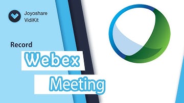 Webex | How to Record Meeting |2 Solutions | Joyoshare VidKit