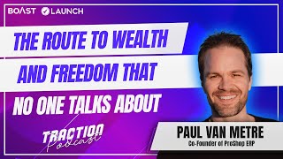 The Route to Wealth and Freedom That No One Talks About with Paul Van Metre, ProShop ERP