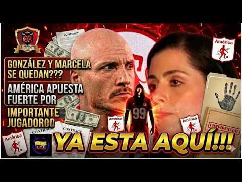 💣SE VAN GONZÁLEZ Y MARCELA DEL AMÉRICA❓💥AMÉRICA APOSTARÁ FUERTE POR IMPORTANTE JUGADOR🚨