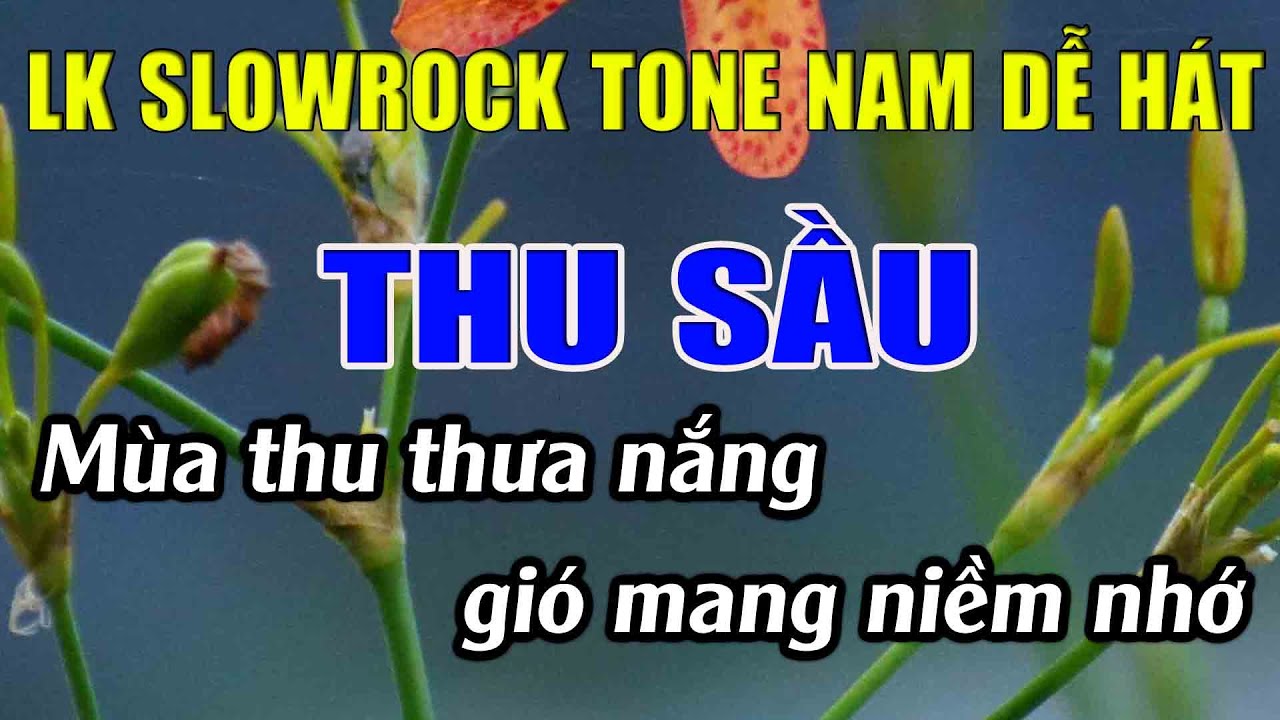 Liên Khúc Slow Rock Tone Nam Dễ Hát  -   Thu Sầu  - Karaoke Lâm Nhạc Sống - Beat Mới
