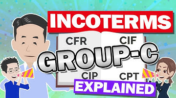 About Incoterms - C-group. Explained CFR, CIF, CTP, CIP