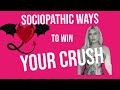 Sociopath Teaches How To Win Your Crush