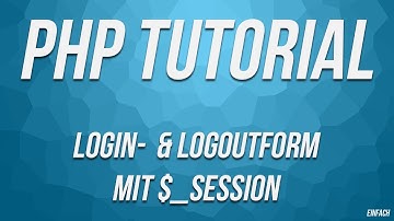 PHP-Tutorial: Login- & Logoutform mit $_SESSION